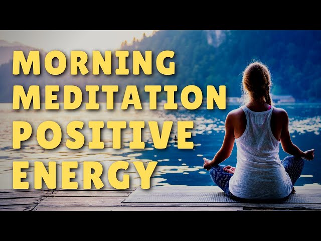 Morning Guided Meditation for Positive Energy (10 Minutes)