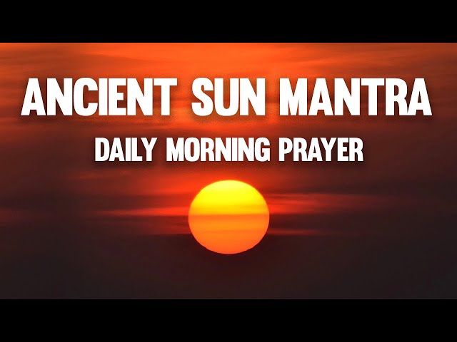 Daily Morning Prayer - Om Japa Kusuma - Remove Negative Energy - Ancient Sun Mantra