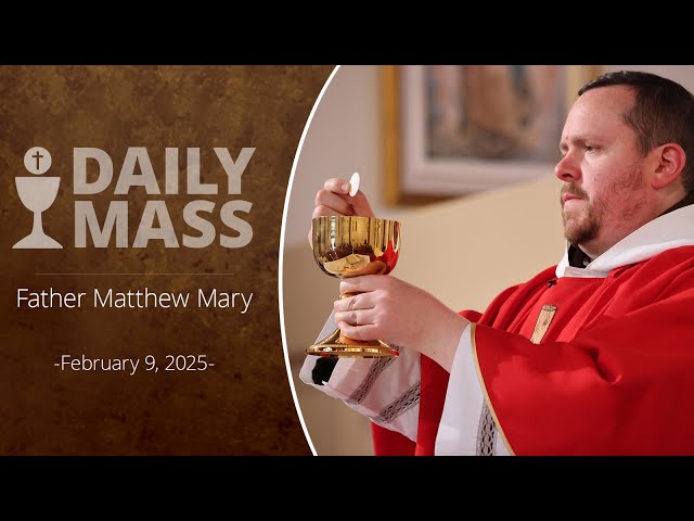 Catholic Daily Mass - Daily TV Mass - February 9, 2025