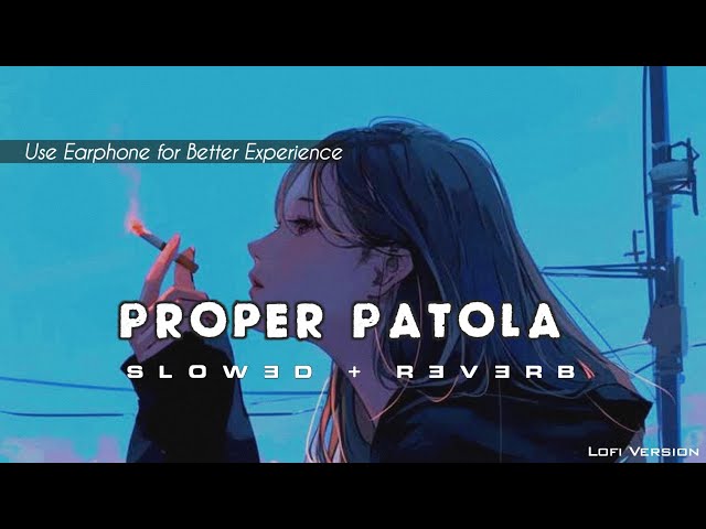 Proper Patola || Slowed + Reverb || Deep Bass || Ultimate Bass Boosted || #lofi Jukebox