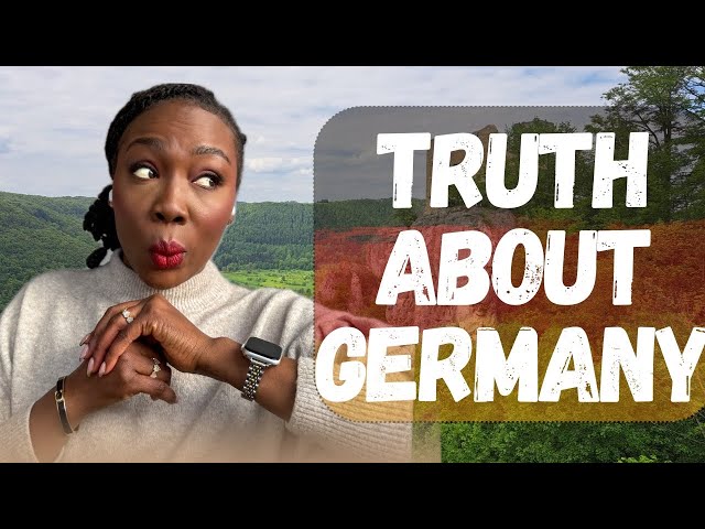 THE TRUTH ABOUT LIFE IN GERMANY AS A FOREIGNER