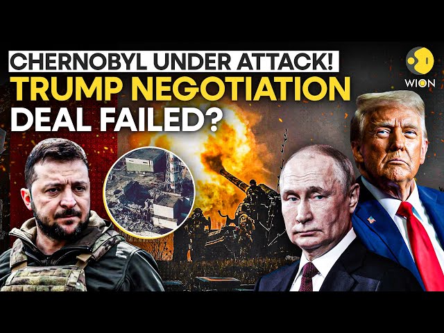 Russia Ukraine War LIVE: Putin Strikes Chernobyl Power Plant; Trump Negotiation Deal Failed? | WION