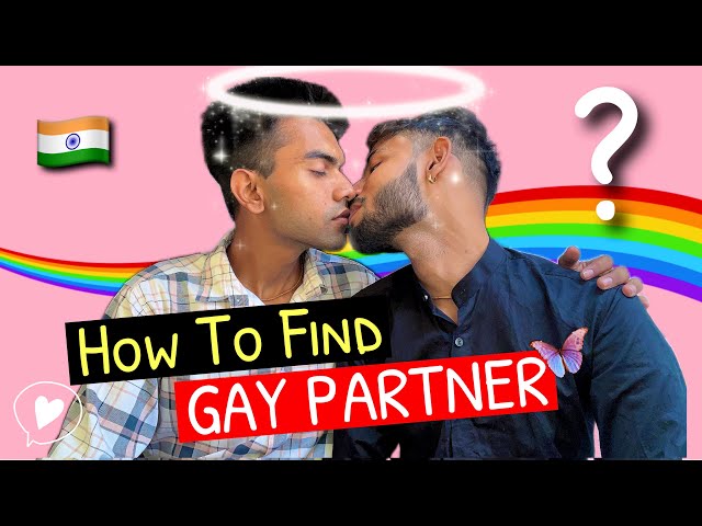 These are Only (3 Ways) To Find Gay Partner/Boyfriend in India 👬💕