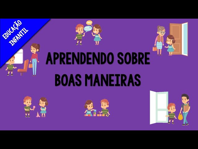 BOAS MANEIRAS PARA CRIANÇAS | EDUCAÇÃO INFANTIL