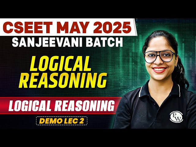 Logical Reasoning | CSEET May 2025 | Demo Lec 2