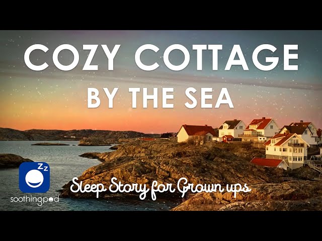 Bedtime Sleep Stories | 🏠 Cozy Cottage by the Sea 🌊 | Relaxing Sleep Story for Grown Ups