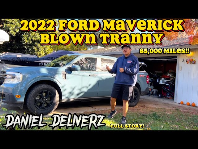 2022 Ford Maverick Blown Tranny at 85,000 Miles FULL STORY!! (Fixed now) THIS SUCKED!!!!!