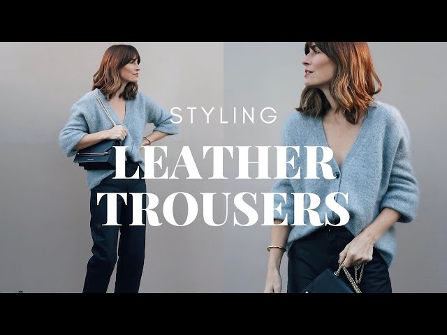 STYLING LEATHER TROUSERS | Elegant And Timeless Style