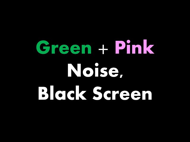 🔴 Green + Pink Noise, Black Screen 🟢🌸⬛ • Live 24/7 • No mid-roll ads