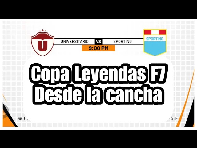 En vivo: Universitario vs Sporting / Copa Leyendas F7