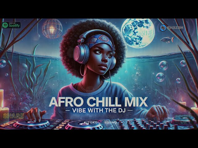 🌊Afro Chill Beats For a Relaxing Time