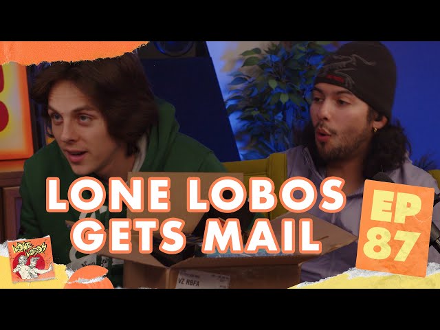 Lone Lobos Gets Mail  | Xolo Maridueña & Jacob Bertrand's Lone Lobos Podcast #87