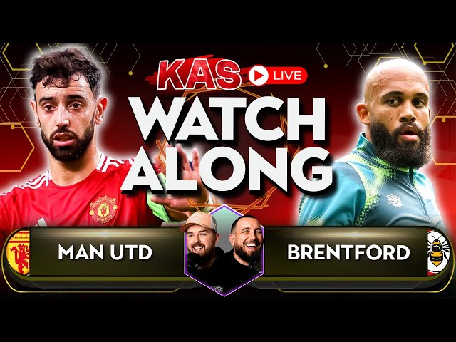 MANCHESTER UNITED vs BRENTFORD - LIVE WATCHALONG!