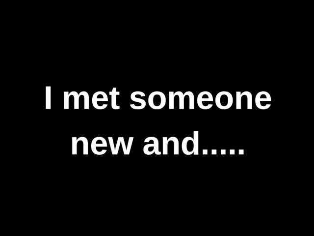 I met someone new and.... current thoughts and feelings channeled message love messages love quotes