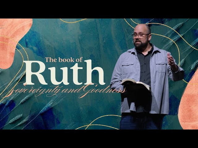 Ruth - Sovereignty and Goodness