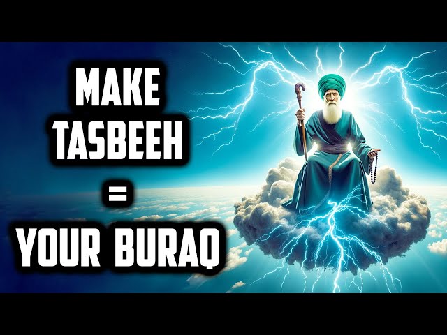 Make the Tasbeeh your Buraq in order to Level Up Spiritually