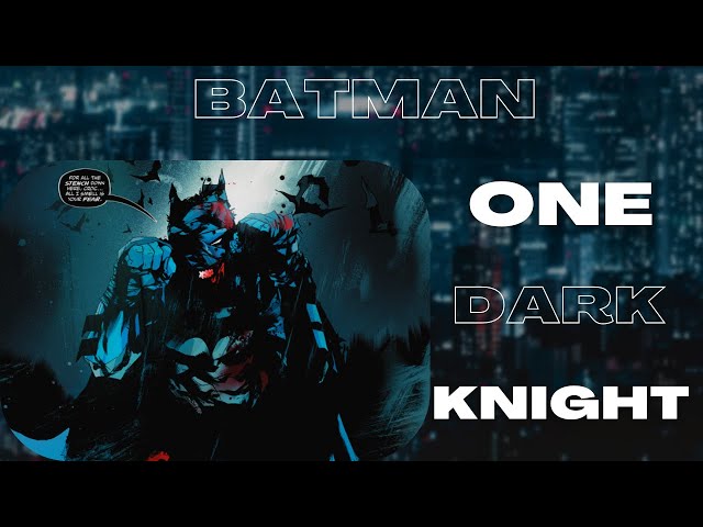 BATMAN - One Dark Knight