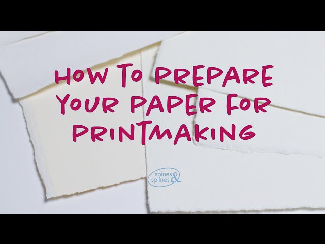 Preparing your paper for intaglio printing