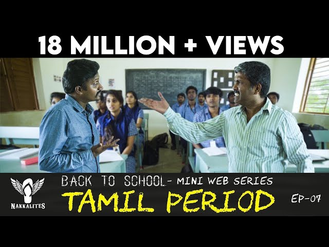 TAMIL PERIOD - Back to School - Mini Web Series - Season 01 - EP 07 #Nakkalites