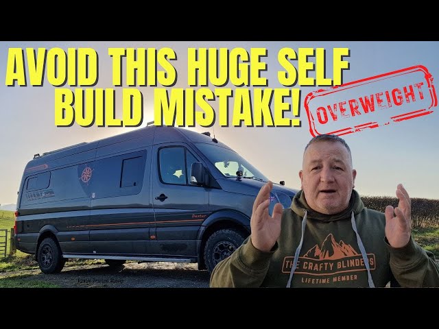 overweight campervan planning your | selfbuild crafter sprinter | the crafty blinders van life