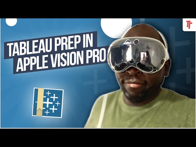 Tableau Prep in the Apple VisionPro