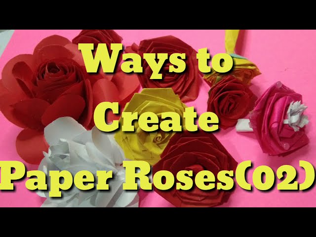 2 WAYS TO CREATE PAPER ROSES