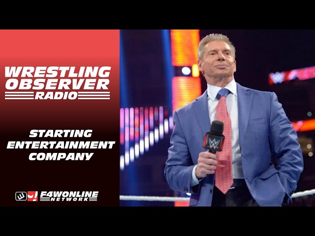 Vince McMahon is starting a new entertainment company | Wrestling Observer Radio