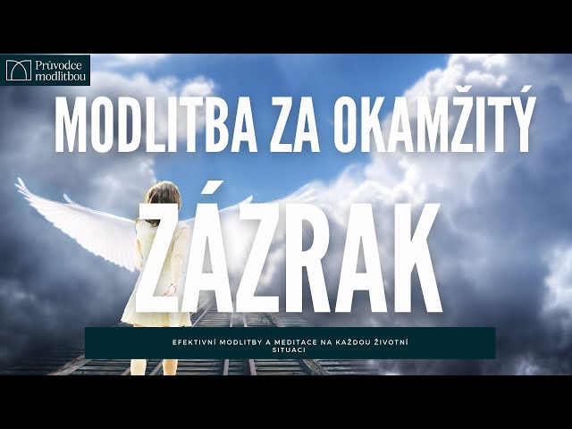 Okamžitý zázrak  | Modlitba za okamžitý zázrak | Vedená modlitba  | Modlitba | Průvodce modlitbou