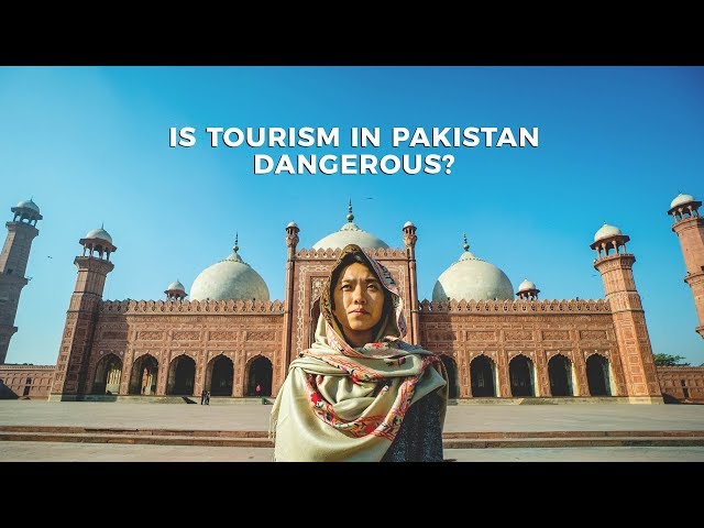 Is Tourism in Pakistan Dangerous?