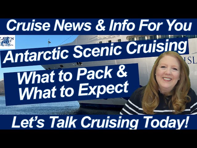 CRUISE TIPS! Antarctic Scenic Cruising! What to Pack, What to Expect!