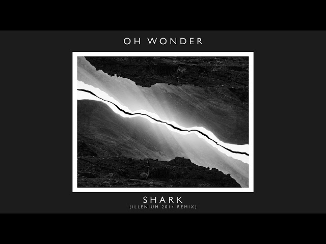 Oh Wonder - Shark (Illenium 2014 Remix) (Official Audio)