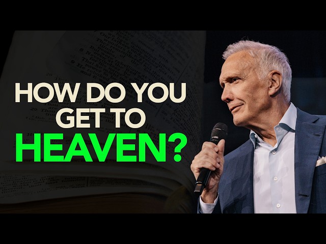 How do you get to Heaven? | Ed Young