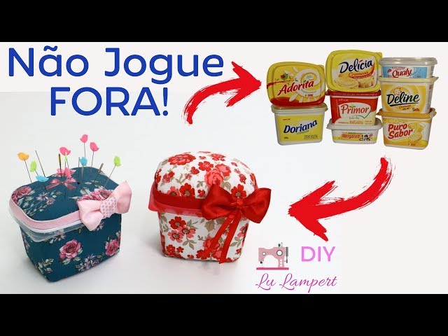 NÃO JOGUE FORA! - AGULHEIRO E PORTA OBJETOS PARA COSTURA - COM POTE DE MARGARINA RECICLADO