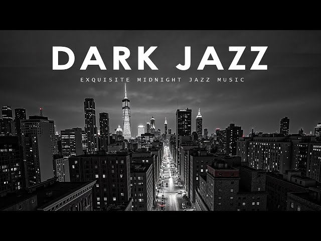 Dark Saxophone Jazz - Exquisite Midnight Jazz Music for Sleep & Relax