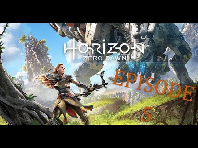 WHAT IS THAT THING! Horizon Zero Dawn! PS4 PRO Gameplay Episode 5