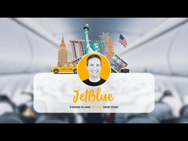 J'ai testé un vol Paris - New York avec la compagnie aérienne JetBlue