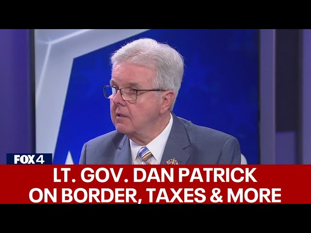 Texas: The Issue Is - Lt. Gov. Dan Patrick on taxes, the border and Paxton impeachment