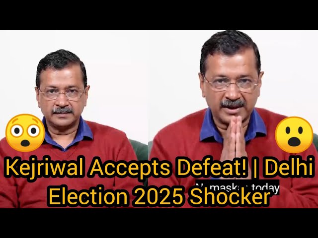 Arvind Kejriwal Accepts Defeat in Delhi Elections 2025 | Big Political Update