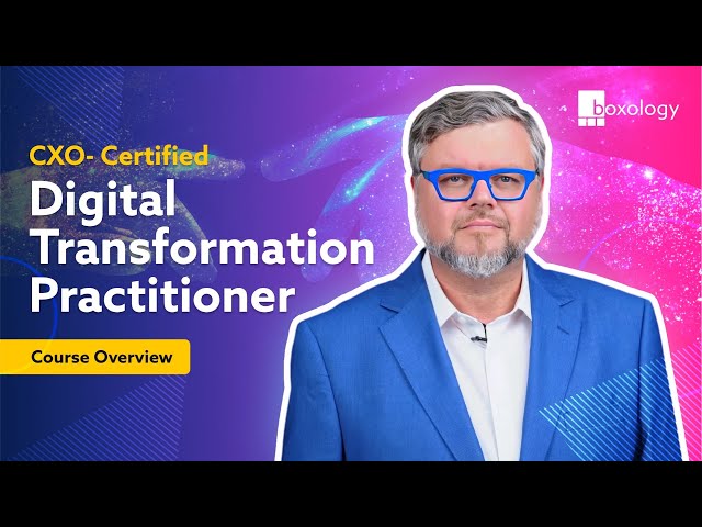 CXO  Certified digital transformation Practitioner Course Overview