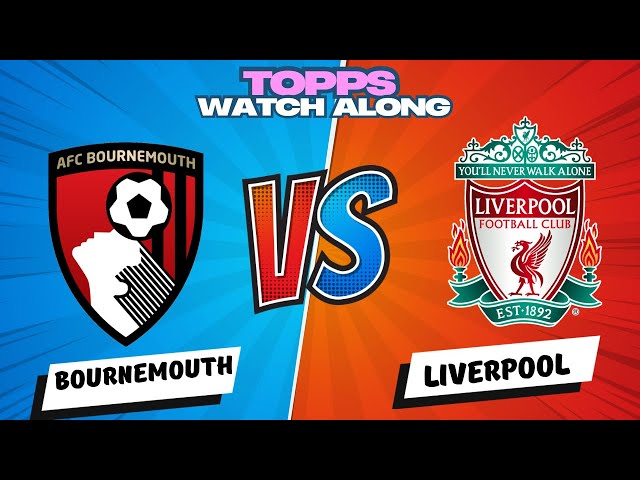 🚨🚨 LIVE STREAM BOURNEMOUTH 0-2 LIVERPOOL