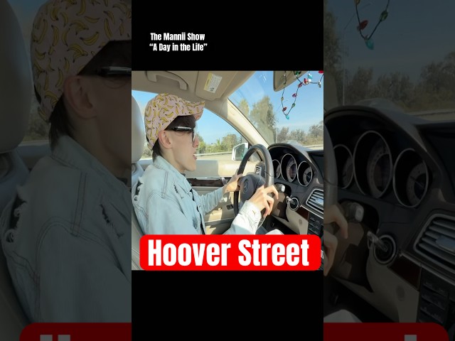 Hoover Street (from “A Day in the Life”) #TheManniiShow.com/series