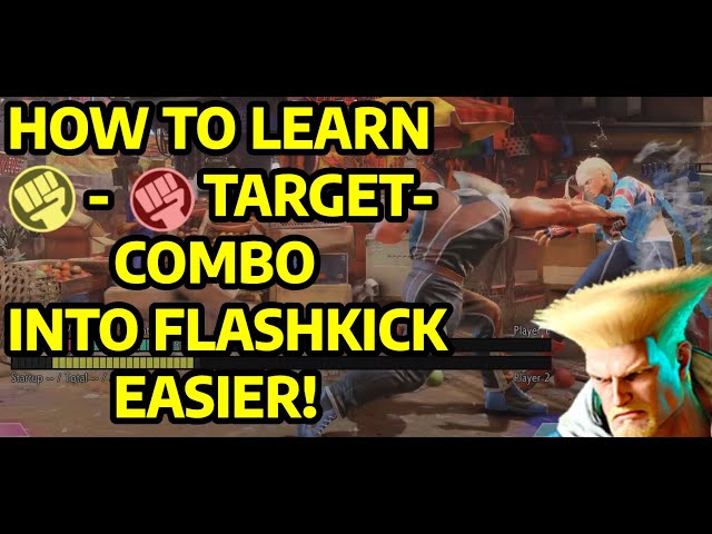 *OLD GUIDE* SF6 GUILE GUIDE: HOW TO LEARN MP-HP TARGET-COMBO INTO FLASHKICK EASIER