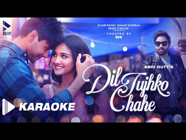 Dil Tujhko Chahe Karaoke | Abhi Dutt | Randeep Rai | Ashi Singh | Sayeed Quadri | MK