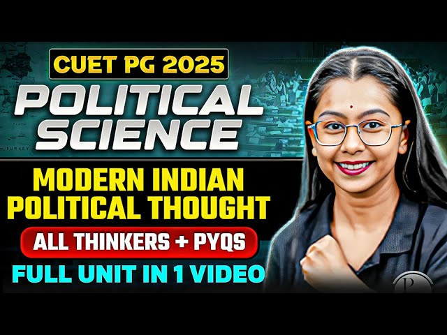 Modern Indian Political Thought | All Thinkers + PYQs | CUET PG 2025 Political Science | Full Unit