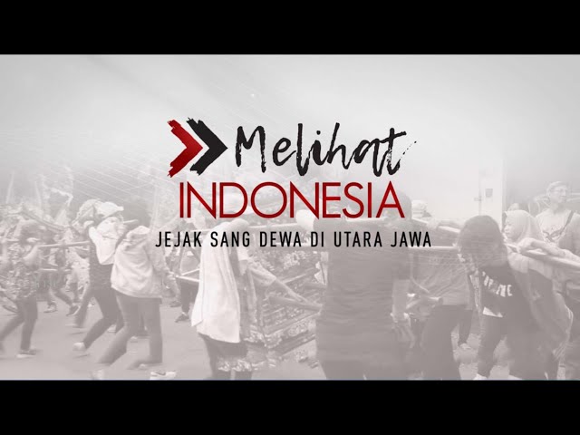 [FULL] Melihat Indonesia - Jejak sang Dewa di Utara Jawa