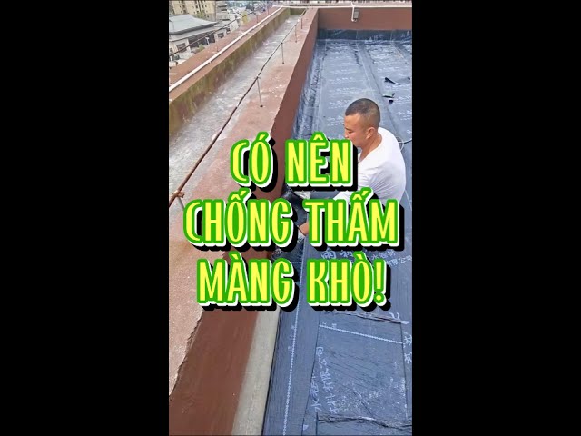 Có nên chống thấm màng khò hay không?