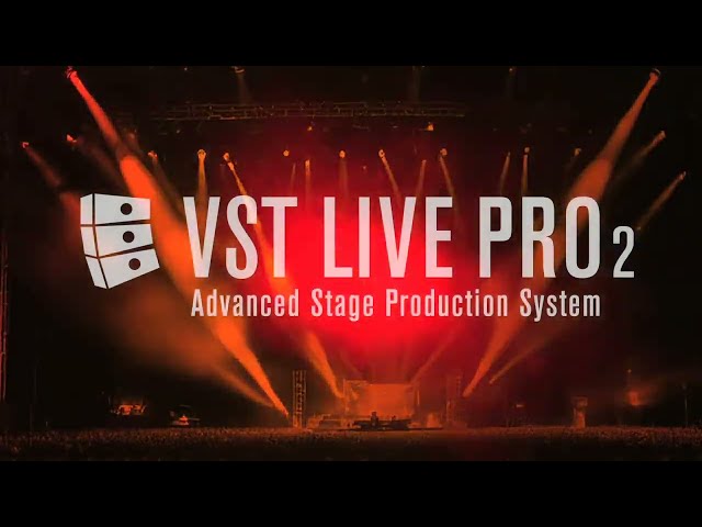 VST Live Pro 2 Is the Advanced Stage Production System