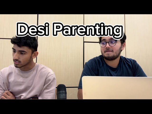 Desi parenting How does it affects the children ?