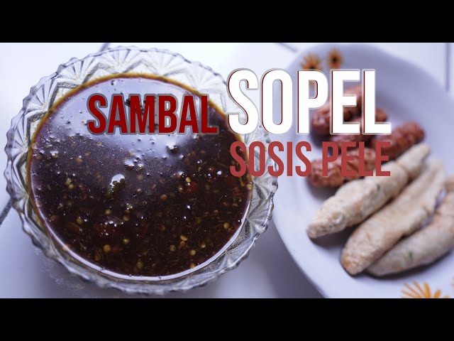 Membuat SOPEL (Sosis Pele) Salah Satu Sambal Pilihan Yang Harus Dicoba