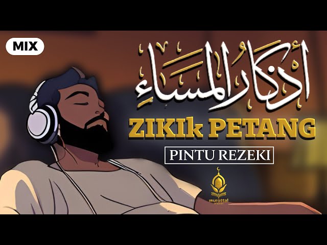 DZIKIR PETANG SESUAI SUNNAH RASUL | ZIKIR PEMBUKA PINTU REZEKI | Dzikir ke Tidur nyenyak